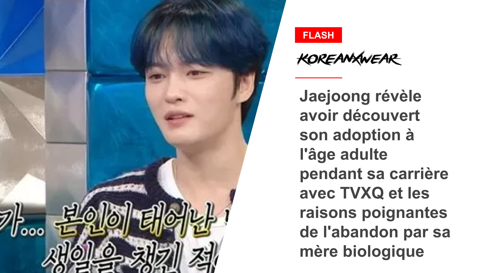 Jaejoong Reveals Finding Out About His Adoption As An Adult During His Career With TVXQ And The Heartbreaking Reasons His Birth Mother Abandoned Him