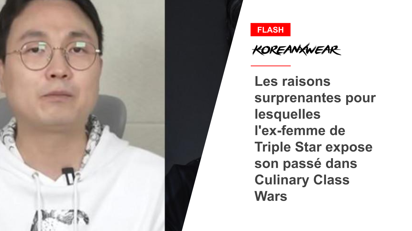 The Surprising Reasons Triple Star's Ex-Wife Exposes His Past on Culinary Class Wars