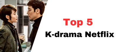 Top 5 des K-drama à découvrir sur Netflix en 2023