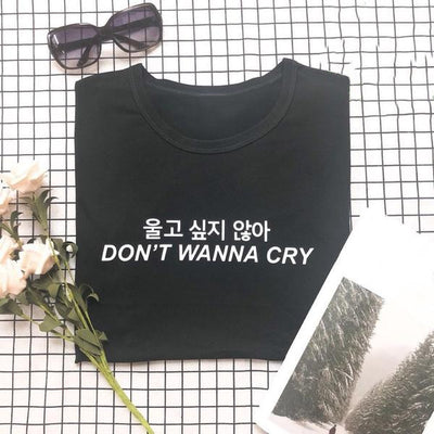 T Shirt Don't wanna cry