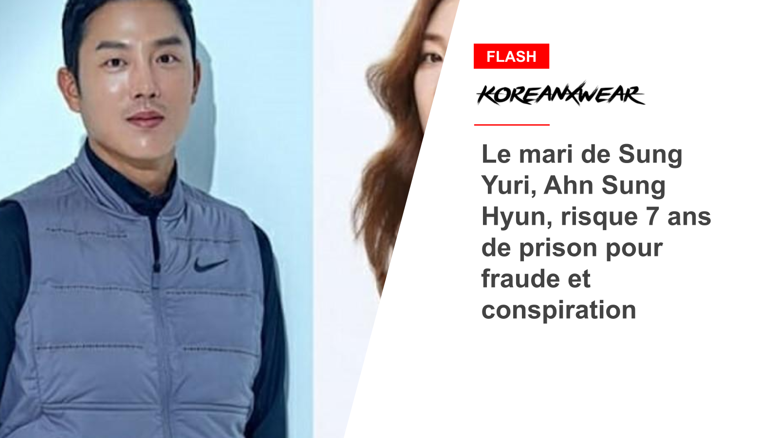 Sung Yuri's Husband Ahn Sung Hyun Faces 7 Years in Prison for Fraud, Conspiracy 