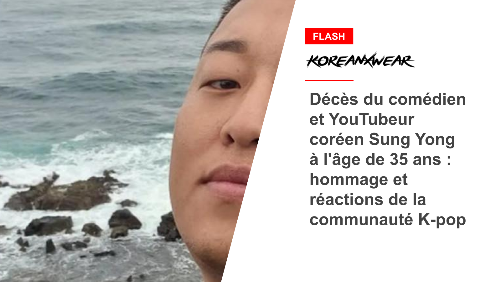 Décès du comédien et YouTubeur coréen Sung Yong à l'âge de 35 ans : hommage et réactions de la communauté K-pop