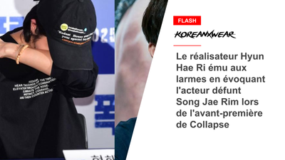 Le réalisateur Hyun Hae Ri ému aux larmes en évoquant l'acteur défunt Song Jae Rim lors de l'avant-première de Collapse