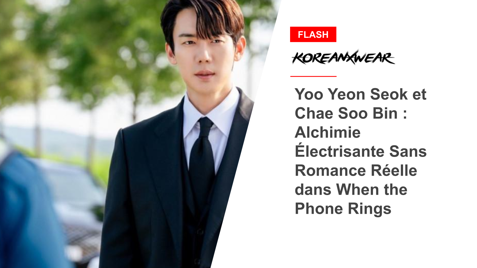 Yoo Yeon Seok et Chae Soo Bin : Alchimie Électrisante Sans Romance Réelle dans When the Phone Rings