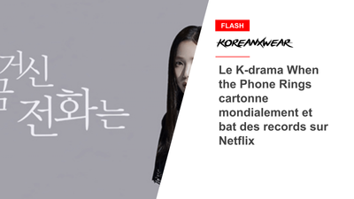 Le K-drama When the Phone Rings cartonne mondialement et bat des records sur Netflix