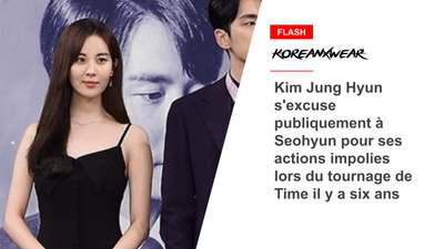 Kim Jung Hyun s'excuse publiquement à Seohyun pour ses actions impolies lors du tournage de Time il y a six ans