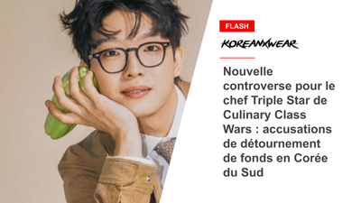 Culinary Class Wars Triple Star Chef Faces New Controversy: Embezzlement Charges in South Korea 