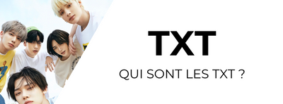 Qui sont les TXT ? Présentation et Histoire