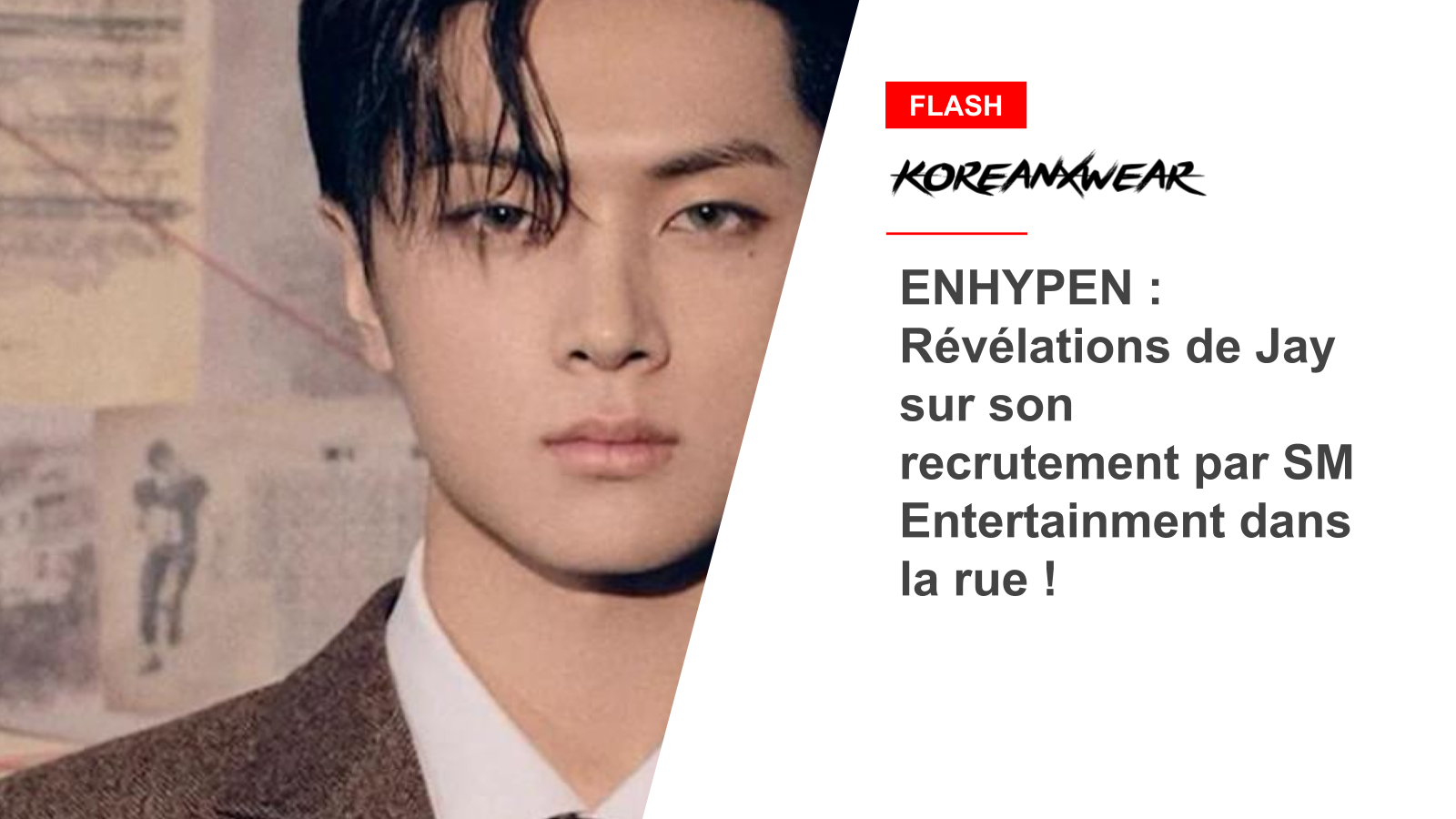 ENHYPEN : Révélations de Jay sur son recrutement par SM Entertainment dans la rue !