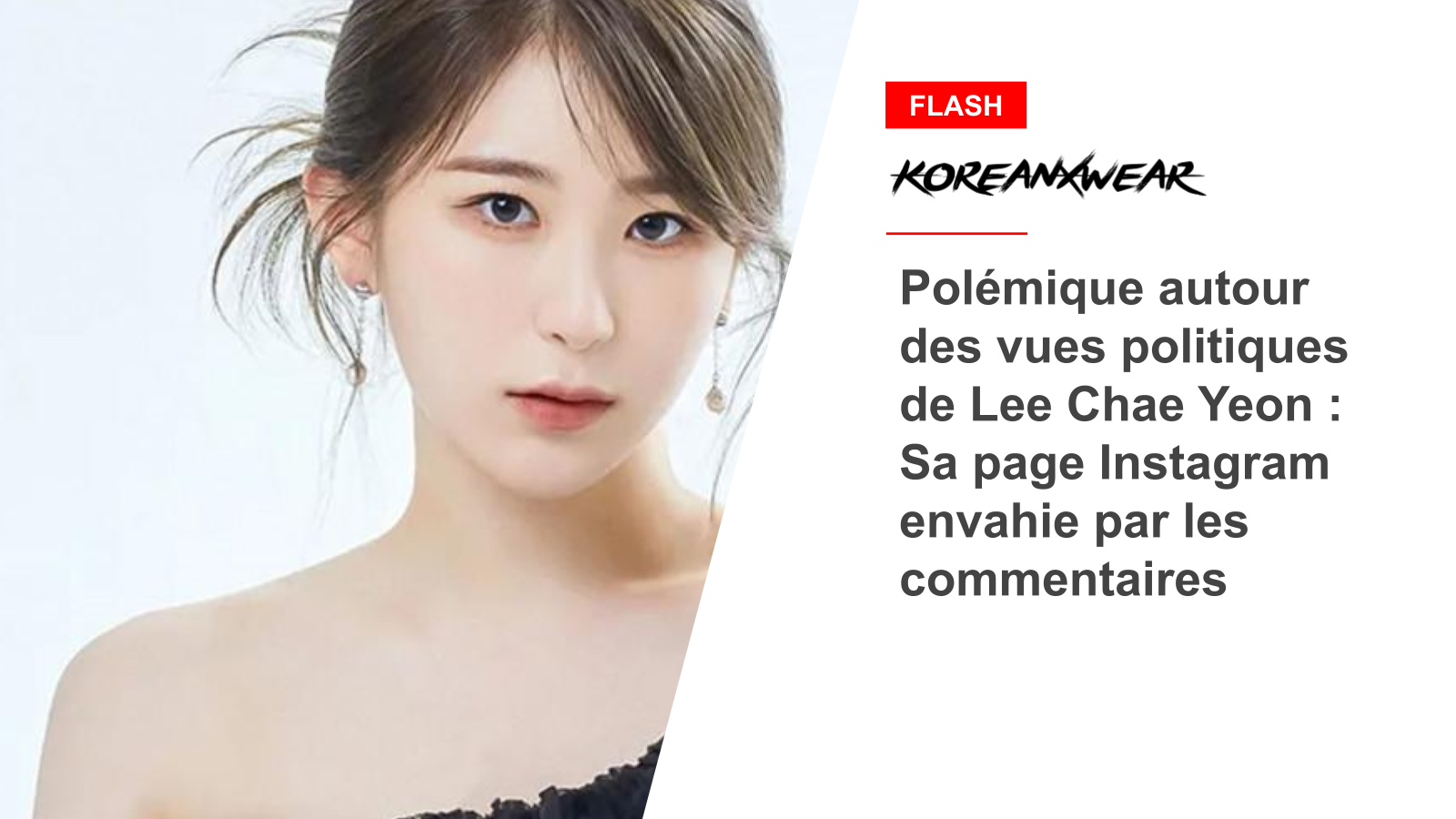 Polémique autour des vues politiques de Lee Chae Yeon : Sa page Instagram envahie par les commentaires