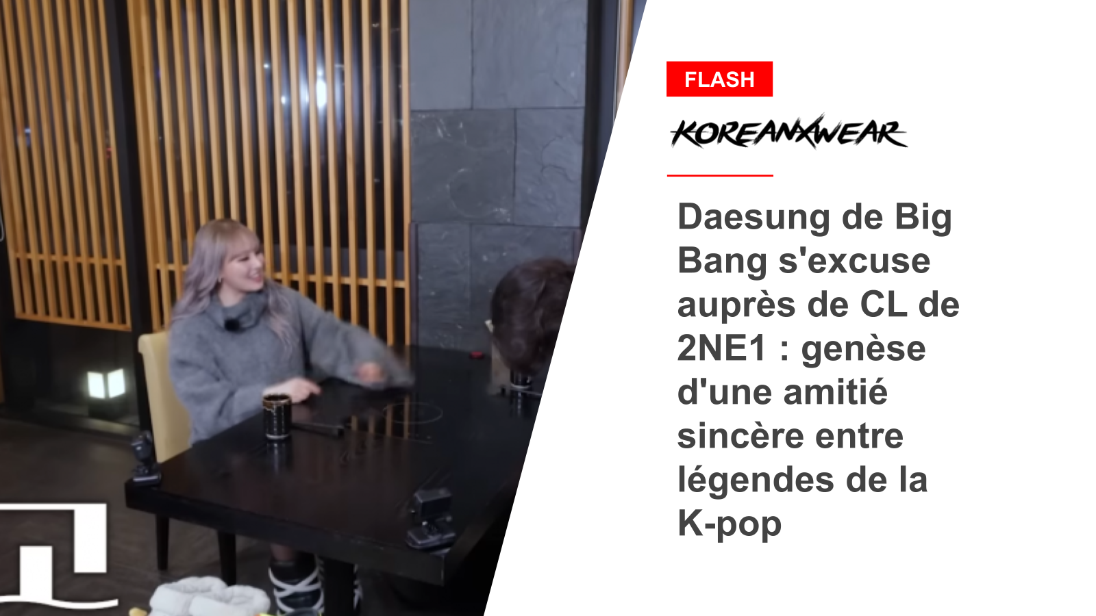 Daesung de Big Bang s'excuse auprès de CL de 2NE1 : genèse d'une amitié sincère entre légendes de la K-pop