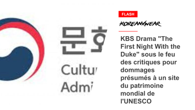 KBS Drama "The First Night With the Duke" sous le feu des critiques pour dommages présumés à un site du patrimoine mondial de l'UNESCO